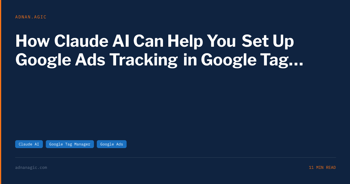 How Claude AI Can Help You Set Up Google Ads Tracking in Google Tag ...