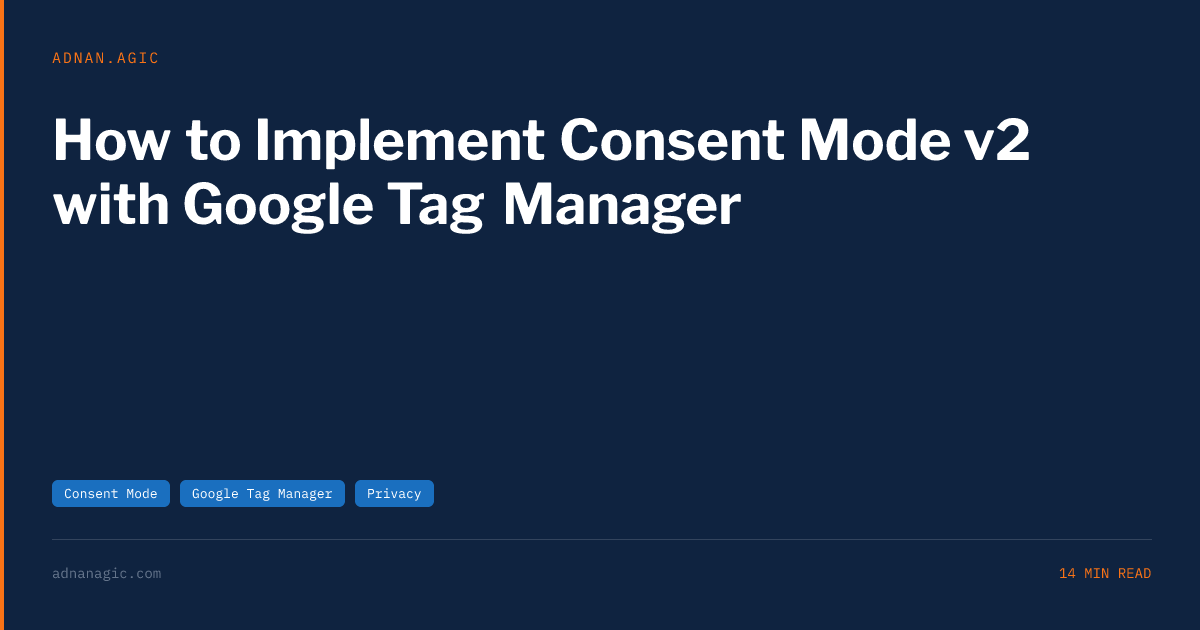 How to Implement Consent Mode v2 with Google Tag Manager | Adnan Agic